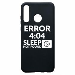 Чехол для Huawei P30 Lite Error 4:04 sleep not found - PrintSalon