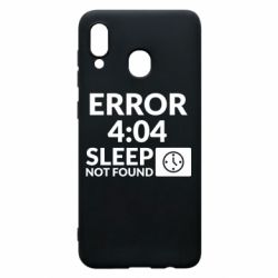 Чехол для Samsung A20 Error 4:04 sleep not found - PrintSalon