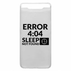 Чехол для Samsung A80 Error 4:04 sleep not found - PrintSalon