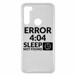 Чехол для Xiaomi Redmi Note 8 Error 4:04 sleep not found - PrintSalon
