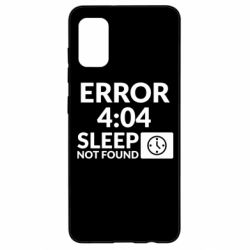 Чехол для Samsung A41 Error 4:04 sleep not found - PrintSalon