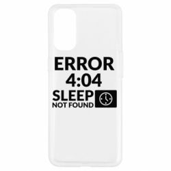 Чехол для Oppo Reno 4 Error 4:04 sleep not found - PrintSalon
