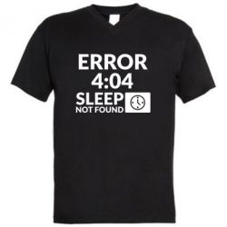 Мужская футболка  с V-образным вырезом Error 4:04 sleep not found - PrintSalon