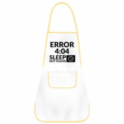 Фартук Error 4:04 sleep not found - PrintSalon