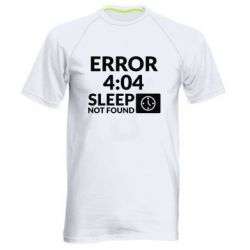 Мужская футболка для спорта Error 4:04 sleep not found - PrintSalon