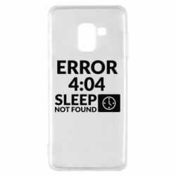 Чехол для Samsung A8 2018 Error 4:04 sleep not found