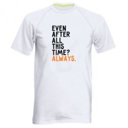 Мужская футболка для спорта Even after all this time? Always. - PrintSalon