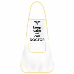 Фартук Keep Calm And Call Doctor - PrintSalon