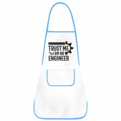 Фартук Trust me I am an engineer - PrintSalon