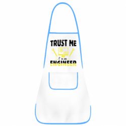 Фартук Trust me im an engineer - PrintSalon