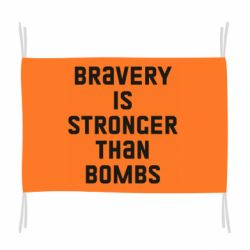 Флаг Bravery is stronger - PrintSalon