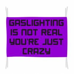 Флаг Gaslighting is not real