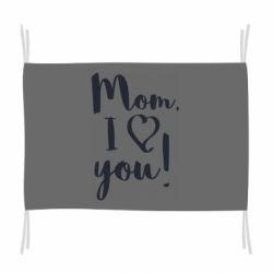 Флаг Mom, I love you - PrintSalon