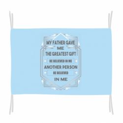 Флаг My father gave the greatest - PrintSalon