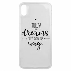 Чехол для iPhone Xs Max Follow Your dreams. They know the way - PrintSalon