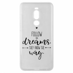 Чехол для Meizu Note 8 Follow Your dreams. They know the way - PrintSalon
