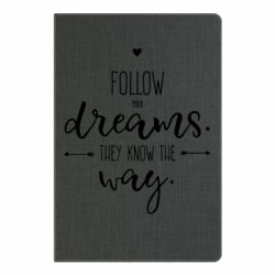 Блокнот с принто Follow Your dreams. They know the way - PrintSalon