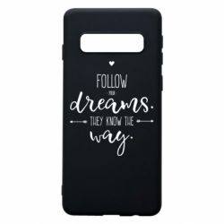 Чехол для Samsung S10 Follow Your dreams. They know the way - PrintSalon
