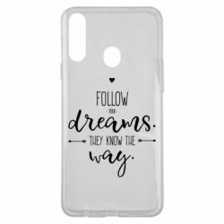 Чехол для Samsung A20s Follow Your dreams. They know the way - PrintSalon
