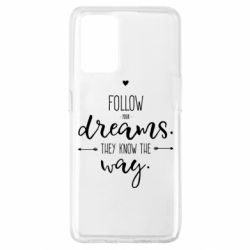 Чехол для Oppo A74 4G Follow Your dreams. They know the way - PrintSalon