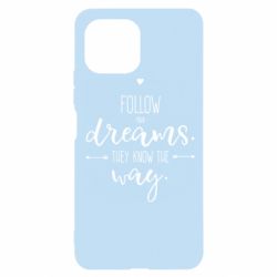 Чехол для Xiaomi Mi11 Lite Follow Your dreams. They know the way - PrintSalon
