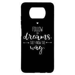 Чехол для Xiaomi Poco X3 Follow Your dreams. They know the way - PrintSalon