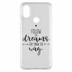 Чехол для Xiaomi Mi A2 Follow Your dreams. They know the way - PrintSalon