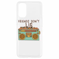 Чехол для Oppo Reno 4 Friends don't lie - PrintSalon