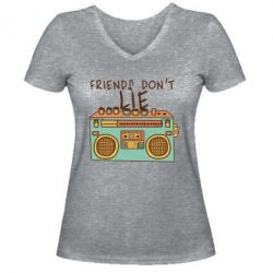Женская футболка с V-образным вырезом Friends don't lie - PrintSalon