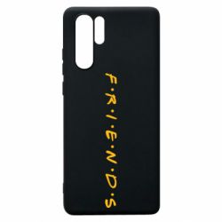 Чехол для Huawei P30 Pro Friends (Друзья) - PrintSalon