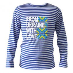 Тельняшка с длинным рукавом From Ukraine with Love (вишиванка) - PrintSalon