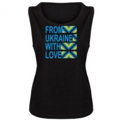 Женская майка From Ukraine with Love (вишиванка) - PrintSalon