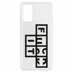 Чехол для Samsung S20 FE FUCK  IT - PrintSalon