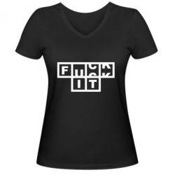 Женская футболка с V-образным вырезом FUCK  IT - PrintSalon