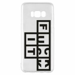 Чехол для Samsung S8 FUCK  IT - PrintSalon