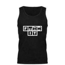 Мужская майка FUCK  IT - PrintSalon