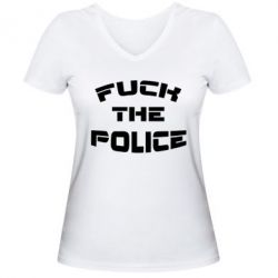 Женская футболка с V-образным вырезом Fuck The Police К черту полицию