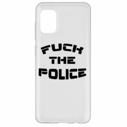 Чехол для Samsung A31 Fuck The Police К черту полицию