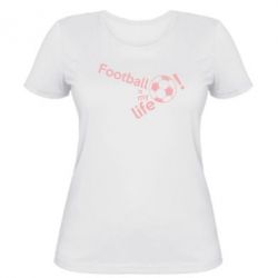Женская футболка Футбол - моя жизнь! - PrintSalon
