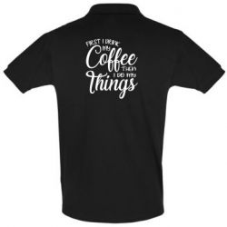 Мужское поло Сначала кофе потом дела - PrintSalon