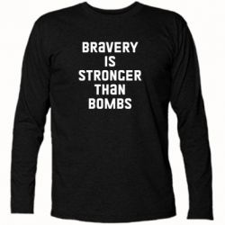 Футболка с длинным рукавом Bravery is stronger - PrintSalon
