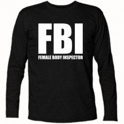 Футболка с длинным рукавом FBI - Female Body Inspector - PrintSalon