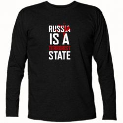 Футболка с длинным рукавом Russia is a terrorist state - PrintSalon
