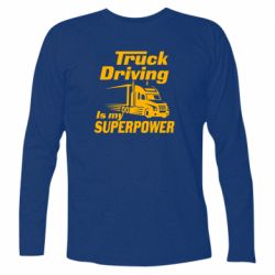 Футболка с длинным рукавом Truck Driving Is My Superpower - PrintSalon