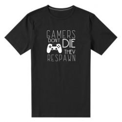 Мужская футболка премиум Gamers dont die they respawn - PrintSalon