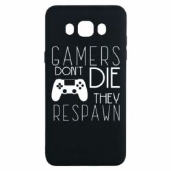 Чехол для Samsung J7 2016 Gamers dont die they respawn - PrintSalon