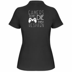 Женское поло Gamers dont die they respawn - PrintSalon