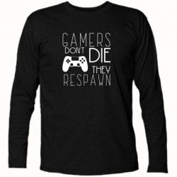 Футболка с длинным рукавом Gamers dont die they respawn - PrintSalon