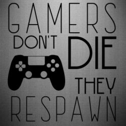 Наклейка Gamers dont die they respawn - PrintSalon