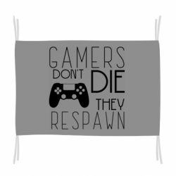 Флаг Gamers dont die they respawn - PrintSalon